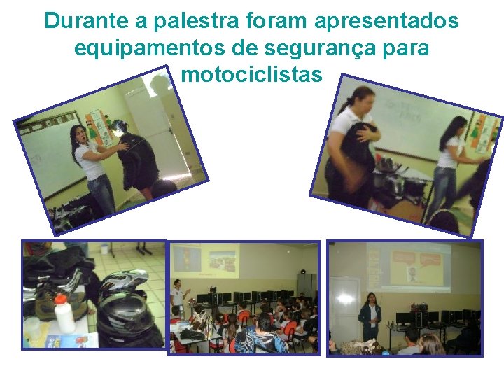 Durante a palestra foram apresentados equipamentos de segurança para motociclistas 