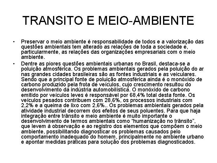 TRANSITO E MEIO-AMBIENTE • • Preservar o meio ambiente é responsabilidade de todos e