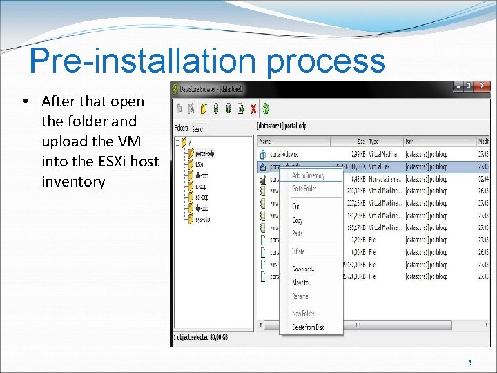 Pre-installation process • After that open the folder and upload the VM into the