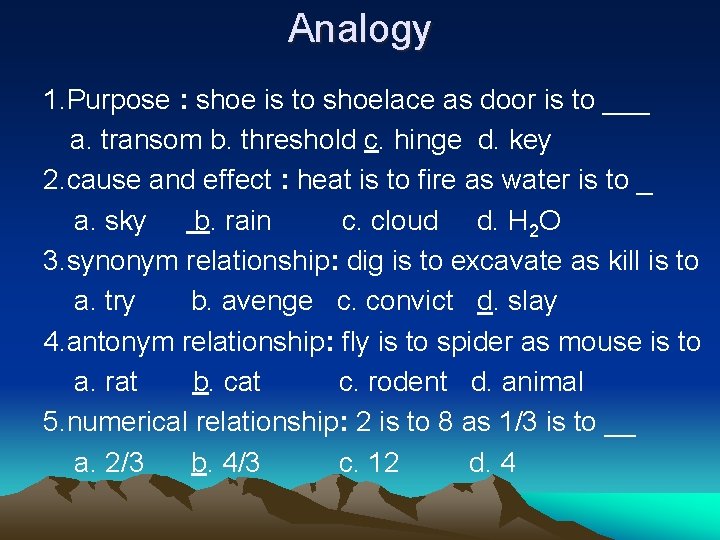 Analogy 1. Purpose : shoe is to shoelace as door is to ___ a.