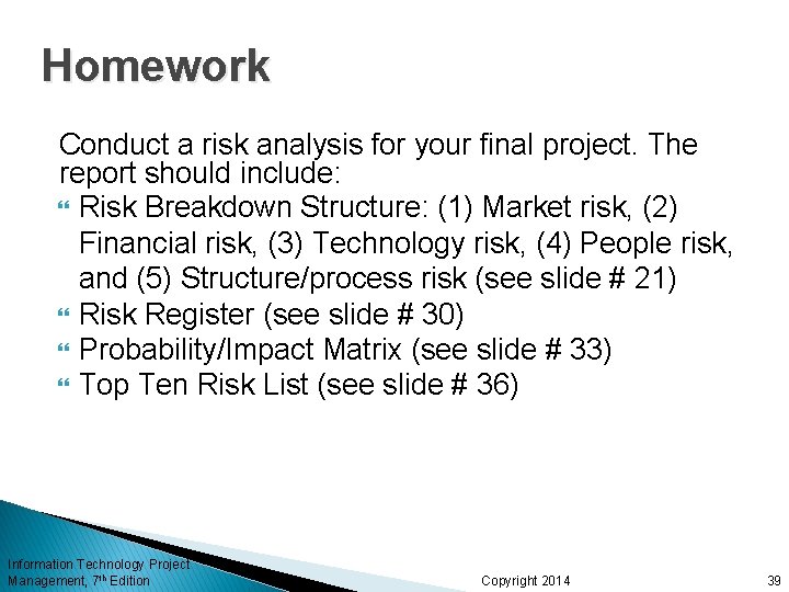 Homework Conduct a risk analysis for your final project. The report should include: Risk Homework Conduct a risk analysis for your final project. The report should include: Risk