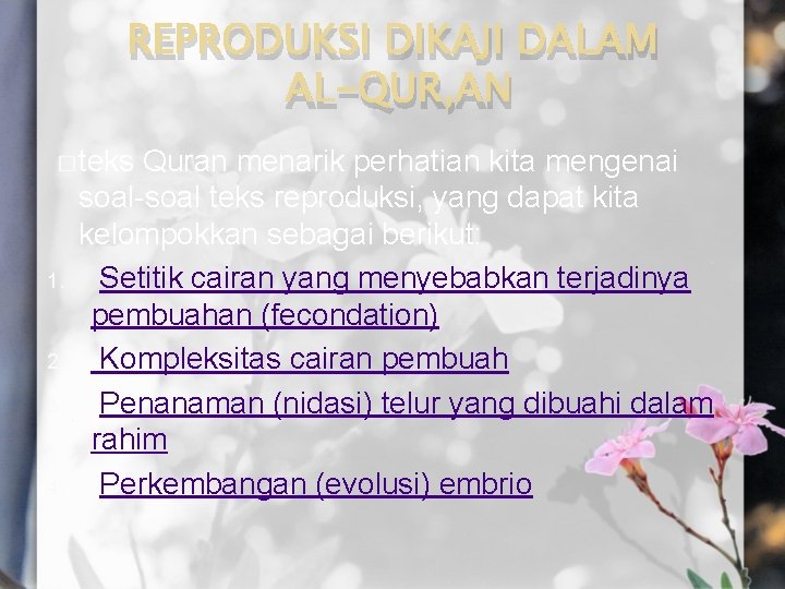 REPRODUKSI DIKAJI DALAM AL-QUR, AN � teks Quran menarik perhatian kita mengenai 1. 2.