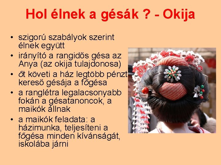 Hol élnek a gésák ? - Okija • szigorú szabályok szerint élnek együtt •