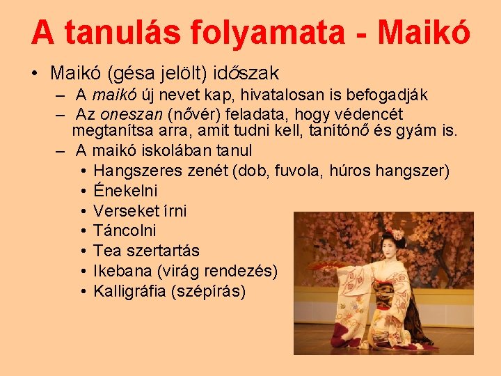 A tanulás folyamata - Maikó • Maikó (gésa jelölt) időszak – A maikó új