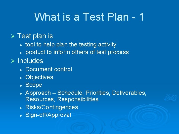 What is a Test Plan - 1 Ø Test plan is l l Ø