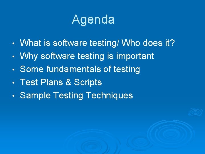 Agenda • • • What is software testing/ Who does it? Why software testing