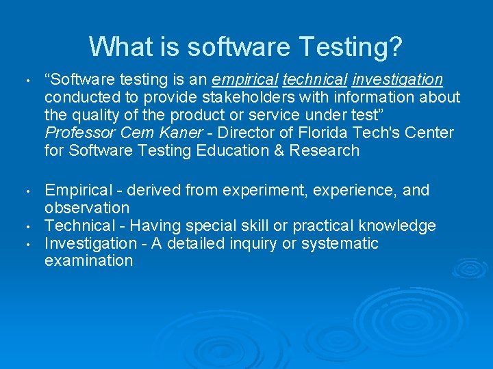 What is software Testing? • “Software testing is an empirical technical investigation conducted to