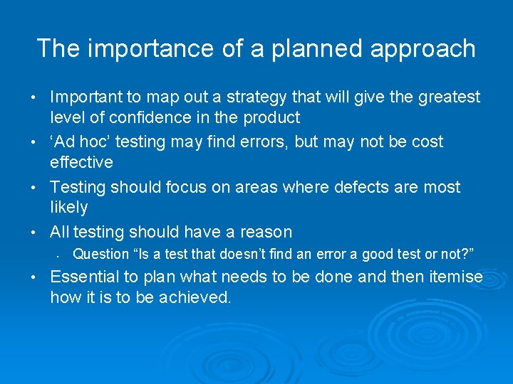 The importance of a planned approach Important to map out a strategy that will