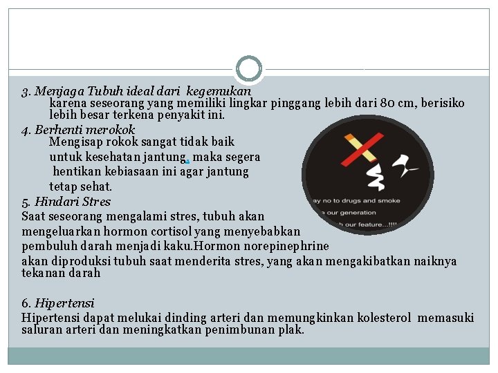 3. Menjaga Tubuh ideal dari kegemukan karena seseorang yang memiliki lingkar pinggang lebih dari