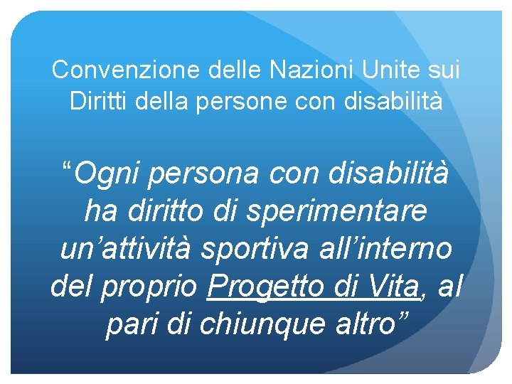 Convenzione delle Nazioni Unite sui Diritti della persone con disabilità “Ogni persona con disabilità