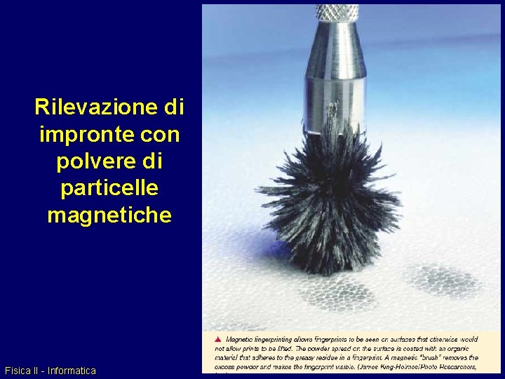 Rilevazione di impronte con polvere di particelle magnetiche Fisica II - Informatica 