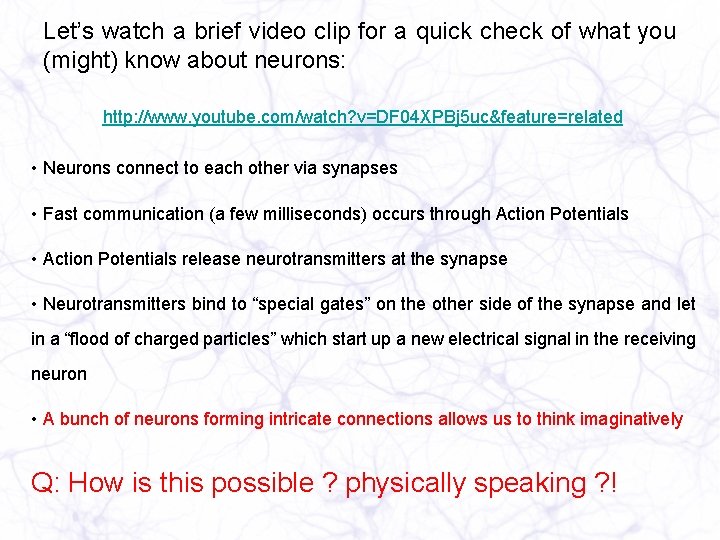 Let’s watch a brief video clip for a quick check of what you (might)