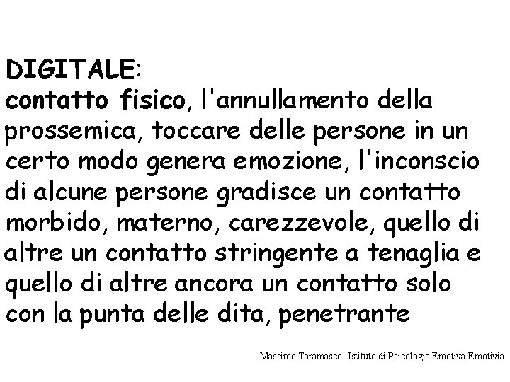 DIGITALE: contatto fisico, l'annullamento della prossemica, toccare delle persone in un certo modo genera