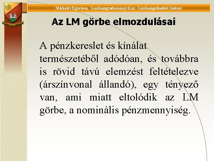 Miskolci Egyetem, Gazdaságtudományi Kar, Gazdaságelméleti Intézet Universität Miskolc, Fakultät für Wirtschaftswissenschaften, Istitut für Wirtschaftstheorie