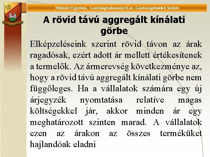 Miskolci Egyetem, Gazdaságtudományi Kar, Gazdaságelméleti Intézet Universität Miskolc, Fakultät für Wirtschaftswissenschaften, Istitut für Wirtschaftstheorie