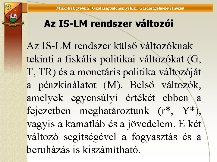 Miskolci Egyetem, Gazdaságtudományi Kar, Gazdaságelméleti Intézet Universität Miskolc, Fakultät für Wirtschaftswissenschaften, Istitut für Wirtschaftstheorie