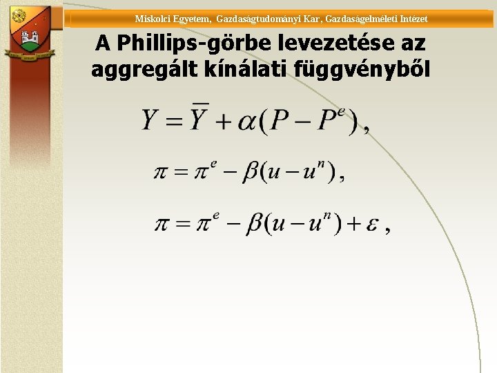 Universität Miskolc, Fakultät für Wirtschaftswissenschaften, Istitut für Wirtschaftstheorie Miskolci Egyetem, Gazdaságtudományi Kar, Gazdaságelméleti Intézet