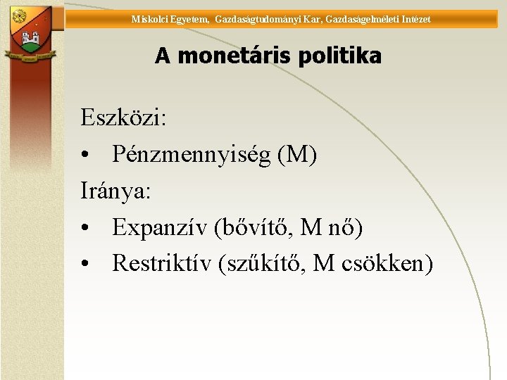 Miskolci Egyetem, Gazdaságtudományi Kar, Gazdaságelméleti Intézet Universität Miskolc, Fakultät für Wirtschaftswissenschaften, Istitut für Wirtschaftstheorie