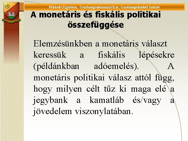 Miskolci Egyetem, Gazdaságtudományi Kar, Gazdaságelméleti Intézet Universität Miskolc, Fakultät für Wirtschaftswissenschaften, Istitut für Wirtschaftstheorie