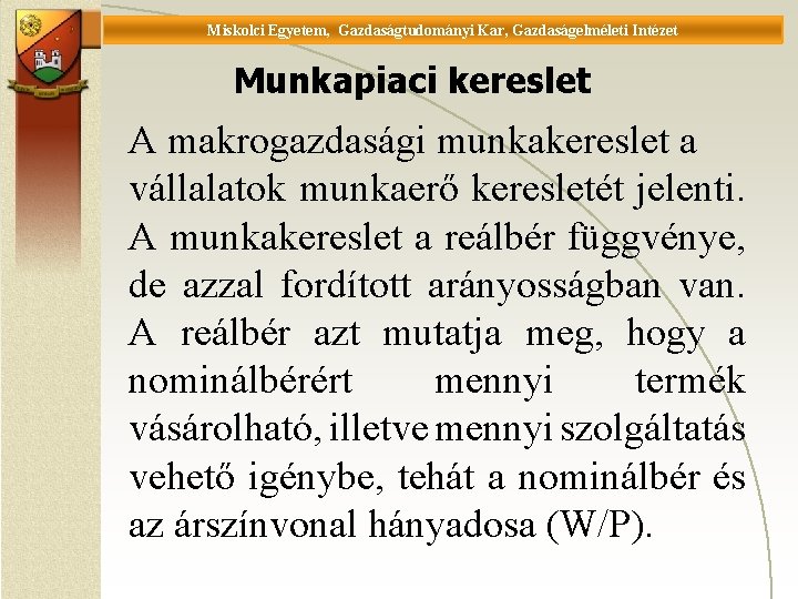 Miskolci Egyetem, Gazdaságtudományi Kar, Gazdaságelméleti Intézet Universität Miskolc, Fakultät für Wirtschaftswissenschaften, Istitut für Wirtschaftstheorie