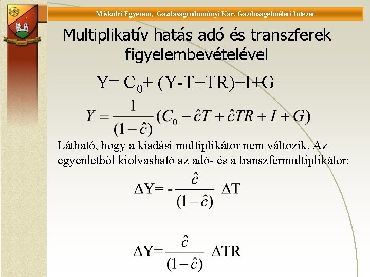 Miskolci Egyetem, Gazdaságtudományi Kar, Gazdaságelméleti Intézet Universität Miskolc, Fakultät für Wirtschaftswissenschaften, Istitut für Wirtschaftstheorie