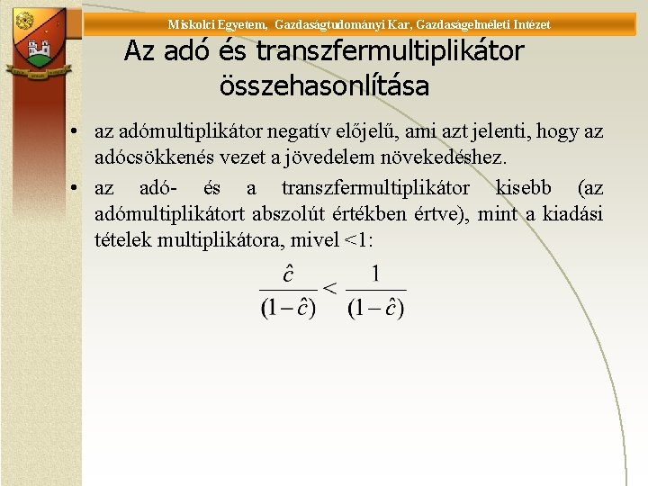 Miskolci Egyetem, Gazdaságtudományi Kar, Gazdaságelméleti Intézet Universität Miskolc, Fakultät für Wirtschaftswissenschaften, Istitut für Wirtschaftstheorie