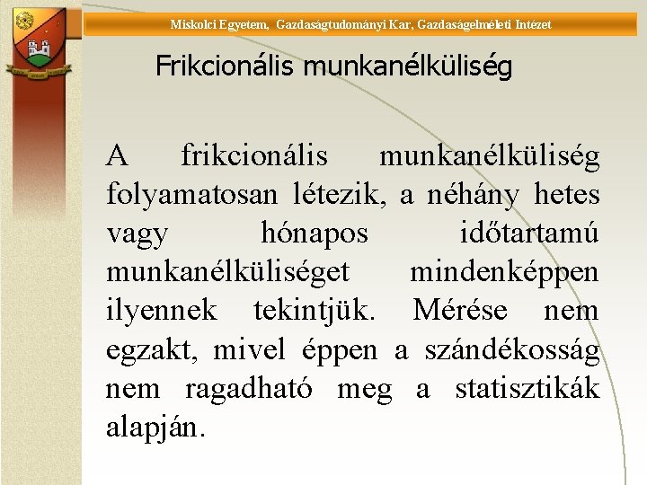 Miskolci Egyetem, Gazdaságtudományi Kar, Gazdaságelméleti Intézet Universität Miskolc, Fakultät für Wirtschaftswissenschaften, Istitut für Wirtschaftstheorie