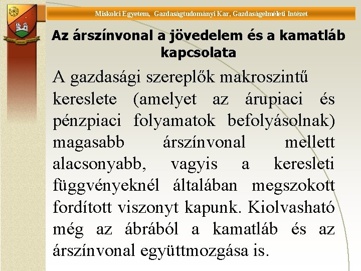 Miskolci Egyetem, Gazdaságtudományi Kar, Gazdaságelméleti Intézet Universität Miskolc, Fakultät für Wirtschaftswissenschaften, Istitut für Wirtschaftstheorie