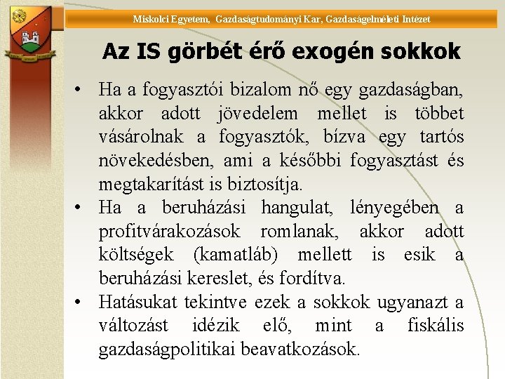 Miskolci Egyetem, Gazdaságtudományi Kar, Gazdaságelméleti Intézet Universität Miskolc, Fakultät für Wirtschaftswissenschaften, Istitut für Wirtschaftstheorie