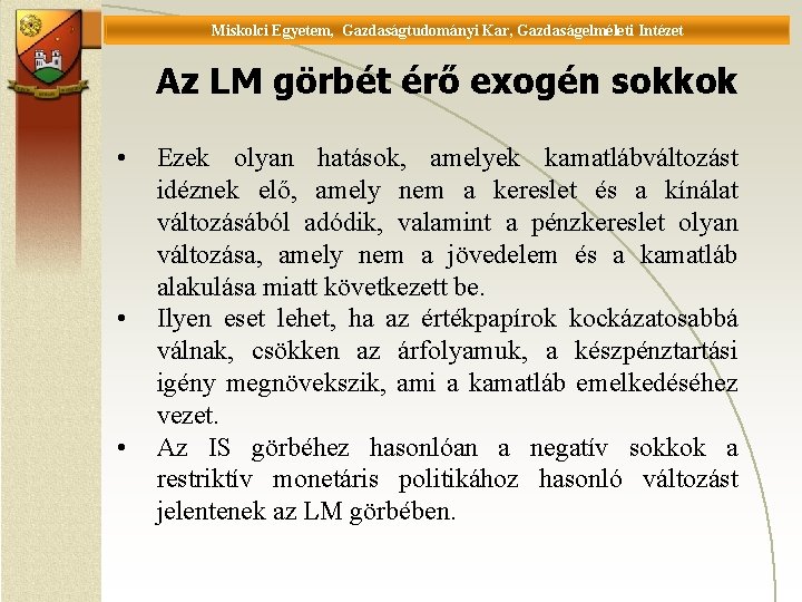 Miskolci Egyetem, Gazdaságtudományi Kar, Gazdaságelméleti Intézet Universität Miskolc, Fakultät für Wirtschaftswissenschaften, Istitut für Wirtschaftstheorie