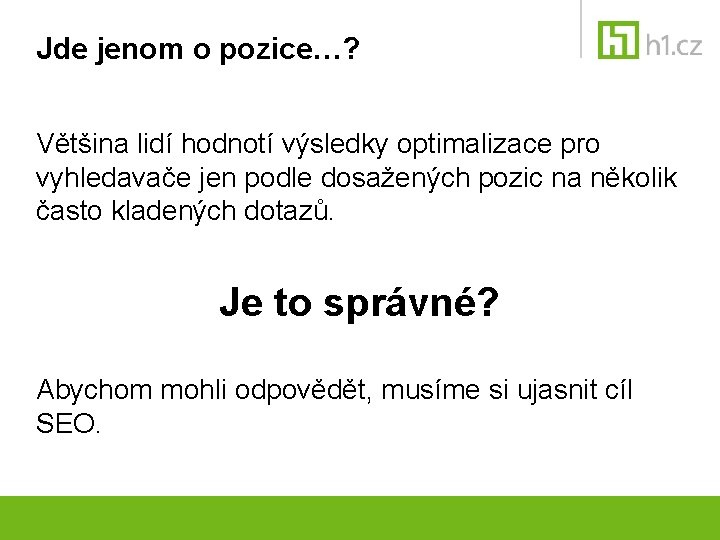 Jde jenom o pozice…? Většina lidí hodnotí výsledky optimalizace pro vyhledavače jen podle dosažených