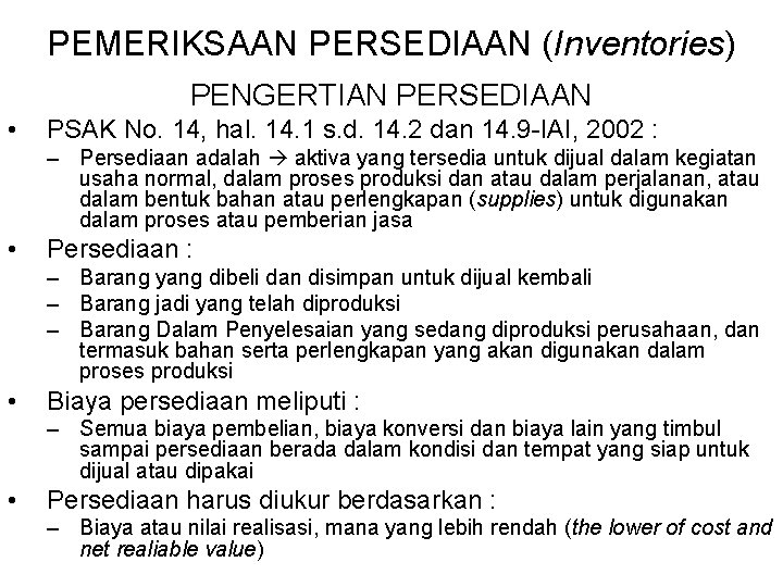 PEMERIKSAAN PERSEDIAAN (Inventories) PENGERTIAN PERSEDIAAN • PSAK No. 14, hal. 14. 1 s. d.