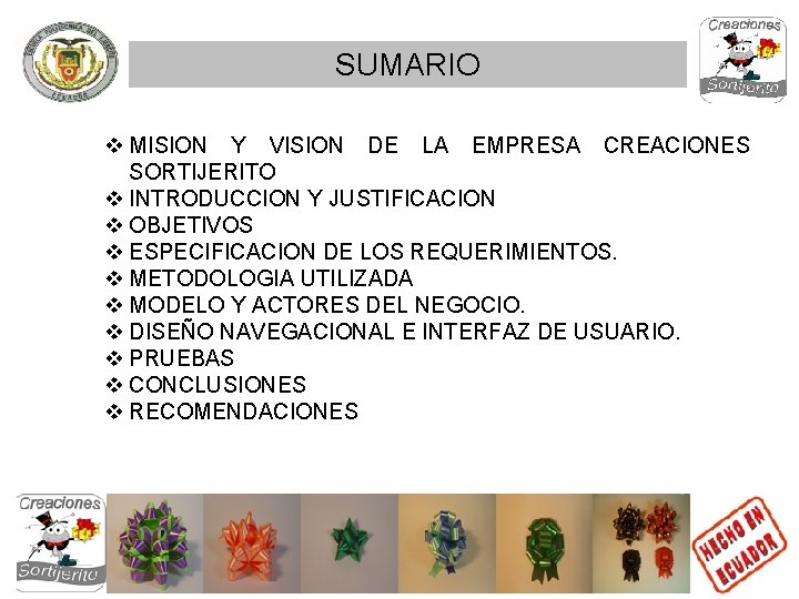 SUMARIO v MISION Y VISION DE LA EMPRESA CREACIONES SORTIJERITO v INTRODUCCION Y JUSTIFICACION