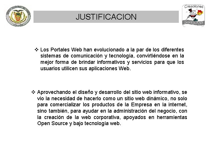 JUSTIFICACION v Los Portales Web han evolucionado a la par de los diferentes sistemas