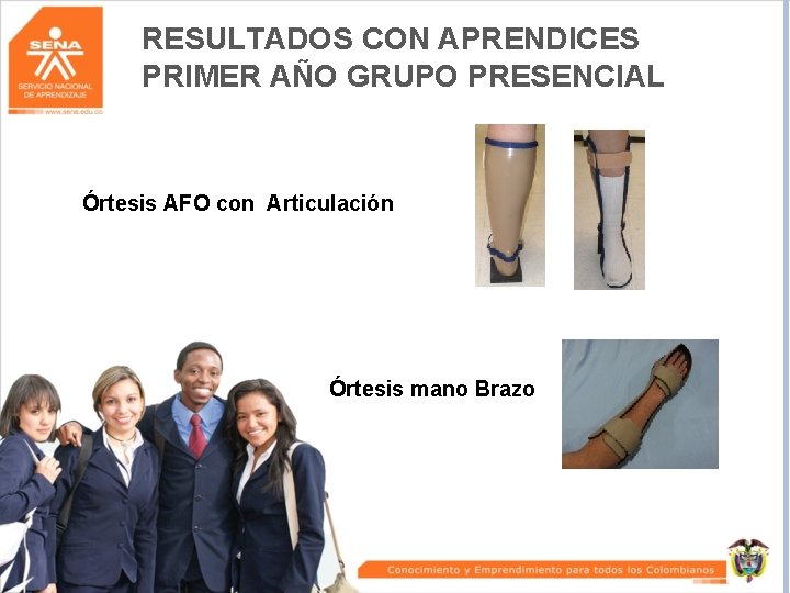 RESULTADOS CON APRENDICES PRIMER AÑO GRUPO PRESENCIAL Órtesis AFO con Articulación Órtesis mano Brazo