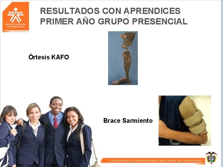 RESULTADOS CON APRENDICES PRIMER AÑO GRUPO PRESENCIAL Órtesis KAFO Brace Sarmiento 