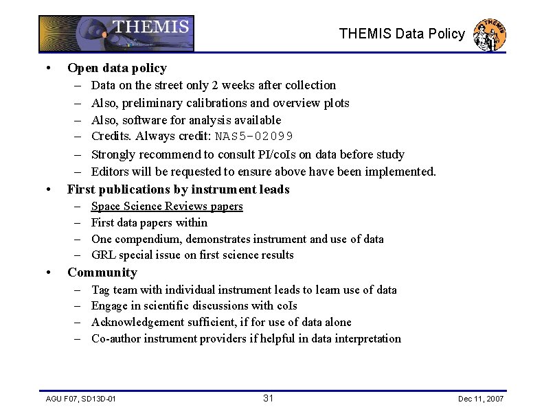 THEMIS Data Policy • • Open data policy – Data on the street only