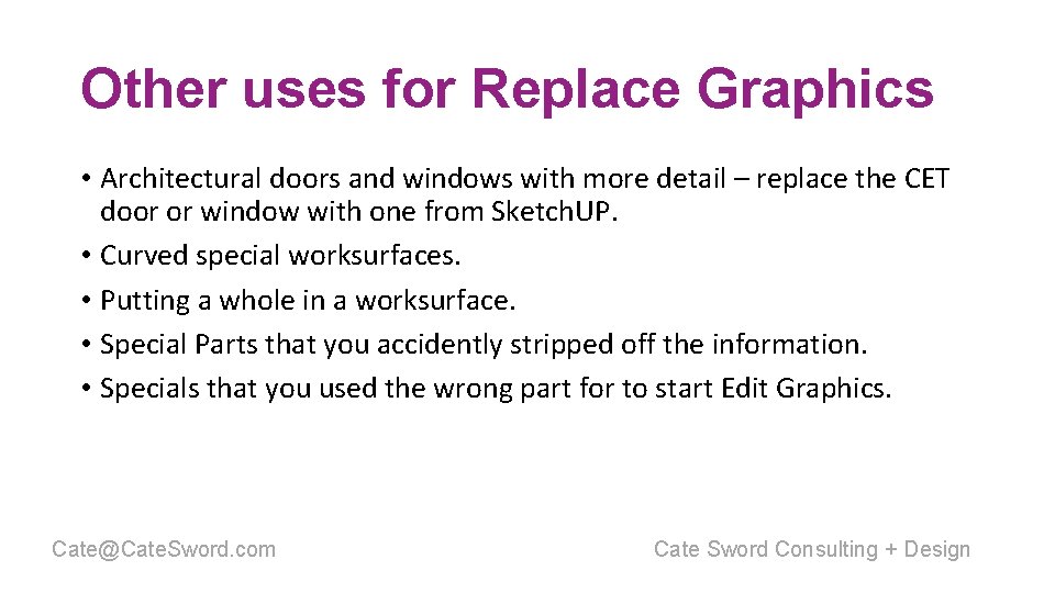 Other uses for Replace Graphics • Architectural doors and windows with more detail –