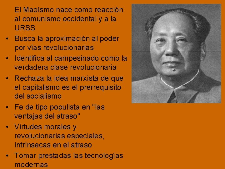  • • • El Maoísmo nace como reacción al comunismo occidental y a