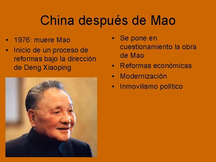 China después de Mao • 1976: muere Mao • Inicio de un proceso de