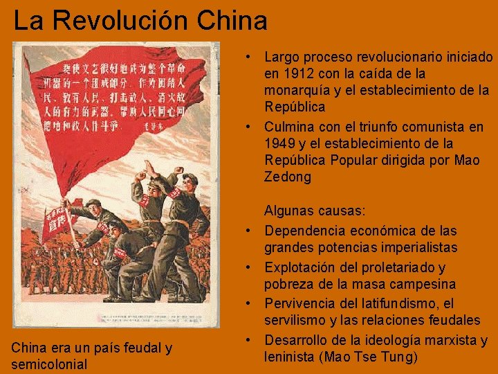 La Revolución China • Largo proceso revolucionario iniciado en 1912 con la caída de