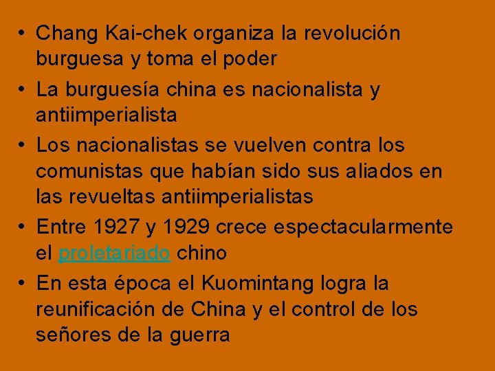  • Chang Kai-chek organiza la revolución burguesa y toma el poder • La