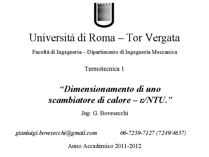 Università di Roma – Tor Vergata Facoltà di Ingegneria – Dipartimento di Ingegneria Meccanica