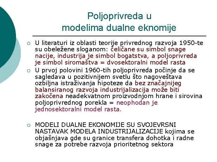 Poljoprivreda u modelima dualne eknomije ¡ ¡ ¡ U literaturi iz oblasti teorije privrednog