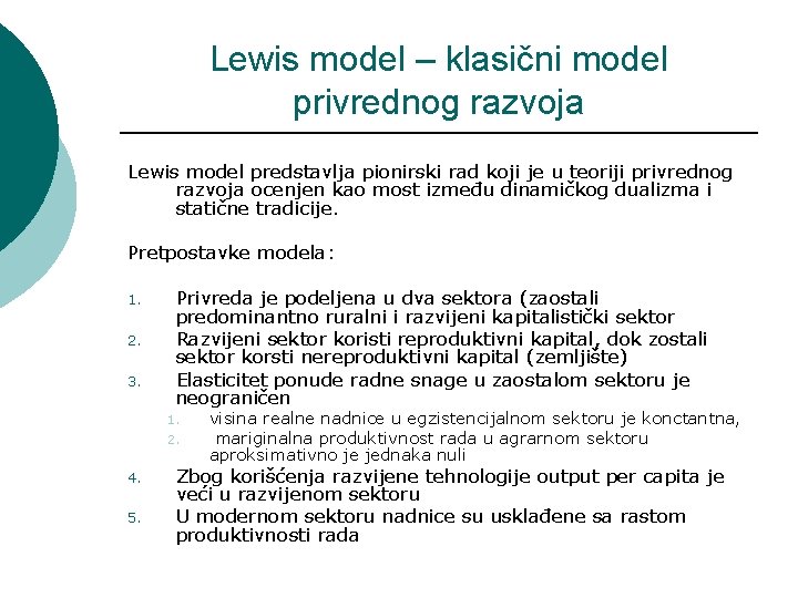 Lewis model – klasični model privrednog razvoja Lewis model predstavlja pionirski rad koji je