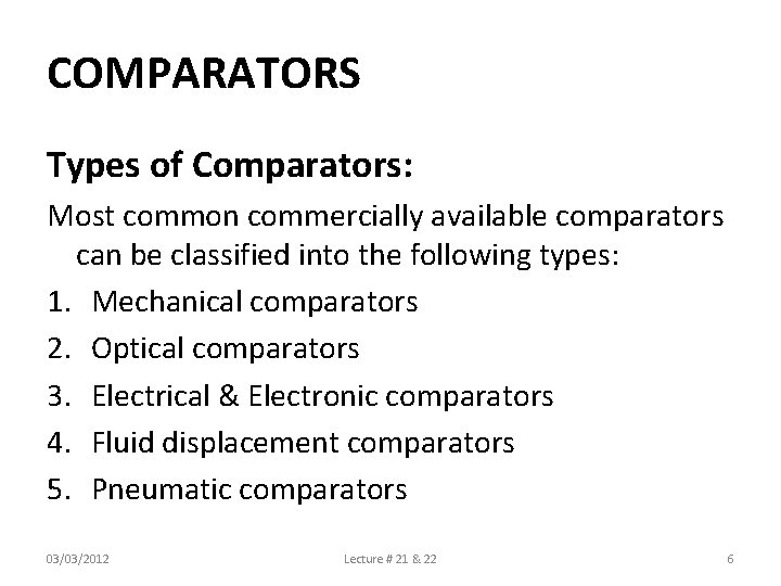 COMPARATORS Types of Comparators: Most common commercially available comparators can be classified into the