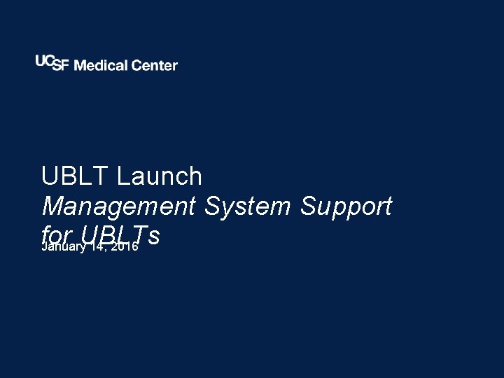 UBLT Launch Management System Support for UBLTs January 14, 2016 