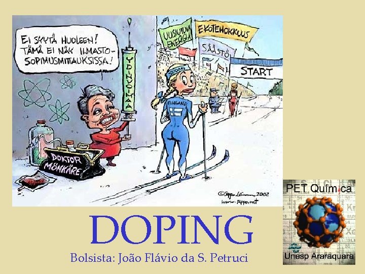 DOPING Bolsista: João Flávio da S. Petruci 