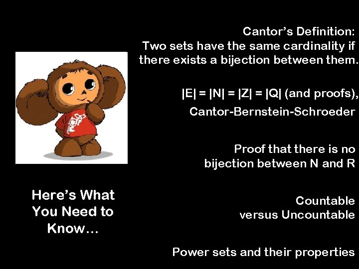 Cantor’s Definition: Two sets have the same cardinality if there exists a bijection between