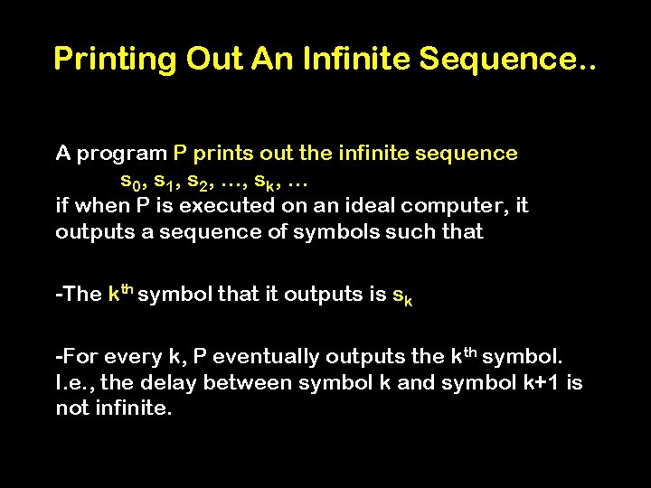 Printing Out An Infinite Sequence. . A program P prints out the infinite sequence